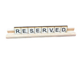 Scrabble Style Reserved Signs
