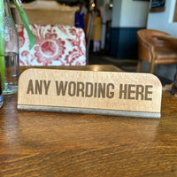 Standing Natural Oak Stained Any Wording Sign