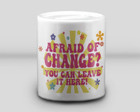 Funky Ceramic Tip Jar - Afraid of Change?